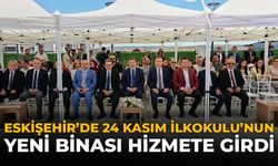 Eskişehir’de 24 Kasım İlkokulu'nun Yeni Binası Hizmete Girdi