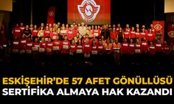 Eskişehir’de 57 Yeni Afet Gönüllüsü Sertifika Almaya Hak Kazandı