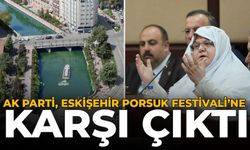 AK Parti, Eskişehir Porsuk Festivali'ne Karşı Çıktı