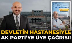 Devletin Hastanesiyle AK Parti’ye Üye Çağrısı!