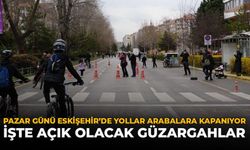 Pazar Günü Eskişehir'de Yollar Arabalara Kapanıyor: İşte Açık Olacak Yollar