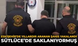 Eskişehir’de Yıllardır Aranan Şahıs Yakalandı: Sütlüce’de Saklanıyormuş