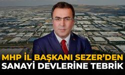 MHP İl Başkanı Sezer’den Sanayi Devlerine Tebrik