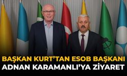 Başkan Kurt’tan ESOB Başkanı Adnan Karamanlı’ya Ziyaret