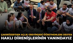 Çakırözer’den Açlık Grevindeki Öğretmenlere Destek: “Haklı Direnişlerinin Yanındayız”