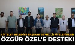Çifteler Belediye Başkanı ve Meclis Üyelerinden Özgür Özel'e Destek!