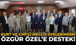 Kurt ve CHP’li Meclis Üyelerinden Özgür Özel’e Destek!