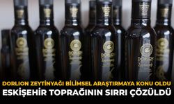 Dorlion Zeytinyağı Bilimsel Araştırmaya Konu Oldu: Eskişehir Toprağının Sırrı Çözüldü