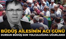 Büdüş Ailesi’nin Acı Günü: Dursun Büdüş Son Yolcuğuna Uğurlandı