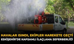 Havalar Isındı, Ekipler Harekete Geçti: Eskişehir’de Kapsamlı İlaçlama Seferberliği