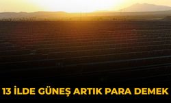 Enerjide Dışa Bağımlılığa Darbe: 13 İl Güneş İçin Seferber Edildi