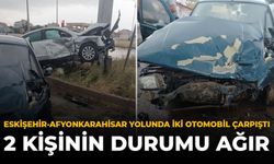 Eskişehir-Afyonkarahisar Yolunda İki Otomobil Çarpıştı: 2 Kişinin Durumu Ağır