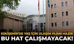 Eskişehir'de YKS İçin Ulaşım Planı Hazır: Bu Hat Çalışmayacak