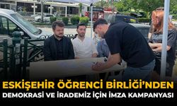 Eskişehir Öğrenci Birliği'nden ''Demokrasi ve İrademiz İçin'' İmza Kampanyası