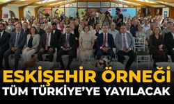 Eskişehir Örneği Tüm Türkiye'ye Yayılacak
