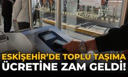 Eskişehir’de Toplu Taşıma Ücretine Zam Geldi!