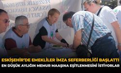 Eskişehir’de Emekliler İmza Seferberliği Başlattı: En Düşük Aylığın Memur Maaşına Eşitlenmesini İstiyorlar