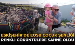 Eskişehir’de EOSB Çocuk Şenliği Renkli Görüntülere Sahne Oldu