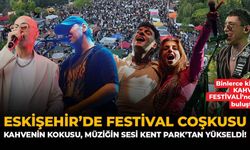 Eskişehir’de Festival Coşkusu: Kahvenin Kokusu, Müziğin Sesi Kent Park’tan Yükseldi!