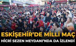 Eskişehir’de Milli Maç Hicri Sezen Meydanı’nda da İzlendi