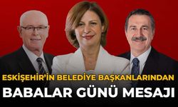 Eskişehir'in Belediye Başkanlarından Babalar Günü Mesajı