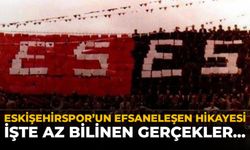 Eskişehirspor'un Efsaneleşen Hikayesi: İşte Az Bilinen Gerçekler...