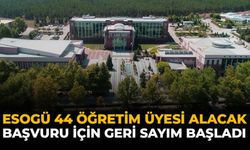 ESOGÜ 44 Öğretim Üyesi Alacak: Başvuru İçin Geri Sayım Başladı
