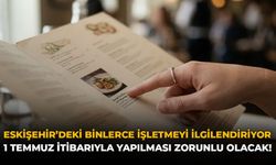 Eskişehir'de Binlerce İşletmeyi İlgilendiriyor: 1 Temmuz İtibarıyla Yapılması Zorunlu Olacak!