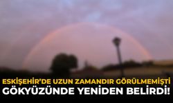 Eskişehir'de Uzun Zamandır Görülmemişti: Yeniden Gökyüzünde Belirdi!