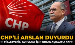CHP’li Arslan Duyurdu: 111 Milletvekili Kurultay İçin Ortak Açıklama Yaptı