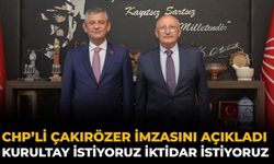 CHP’li Çakırözer İmzasını Açıkladı: Kurultay İstiyoruz İktidar İstiyoruz