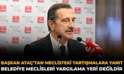 Başkan Ataç’tan Meclisteki Tartışmalara Yanıt: Belediye Meclisleri Yargılama Yeri Değildir