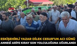 Eskişehirli Yazar Dilek Cesur’un Acı Günü: Annesi Arife Kıray Son Yolculuğuna Uğurlandı