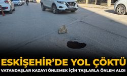 Eskişehir’de Yol Çöktü: Vatandaşlar Kazayı Önlemek İçin Taşlarla Önlem Aldı