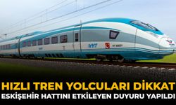 Hızlı Tren Yolcuları Dikkat: Eskişehir Hattını Etkileyen Duyuru Yapıldı