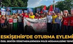 Eskişehir’de Oturma Eylemi: Özel Sektör Öğretmenlerinden Polis Müdahalesine Tepki