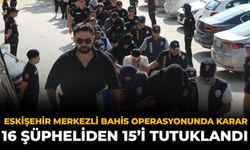 Eskişehir Merkezli Bahis Operasyonunda Karar: 16 Şüpheliden 15’i Tutuklandı