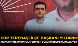 CHP Tepebaşı İlçe Başkanı Yıldırım: AK Parti'nin Aparatları CHP’nin Gücünü Bölmeyi Amaçlıyor