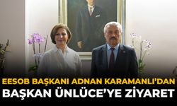 EESOB Başkanı Adnan Karamanlı’dan Başkan Ünlüce’ye Ziyaret