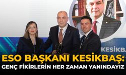 ESO Başkanı Kesikbaş: "Genç Fikirlerin Her Zaman Yanındayız"