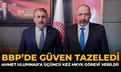 BBP’de Güven Tazeledi: Ahmet Ulupınar’a Üçüncü Kez MKYK Görevi Verildi