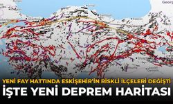 Yeni Fay Haritasında Eskişehir'in Riskli İlçeleri Değişti: İşte Yeni Deprem Haritası