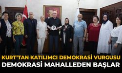 Kurt’tan Katılımcı Demokrasi Vurgusu: “Demokrasi Mahalleden Başlar”