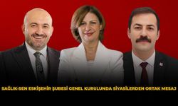 Sağlık-Sen Eskişehir Şubesi Genel Kurulunda Siyasilerden Ortak Mesaj