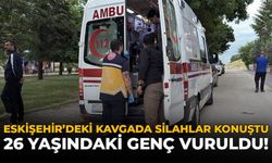 Eskişehir'deki Kavgada Silahlar Konuştu: 26 Yaşındaki Genç Vuruldu!