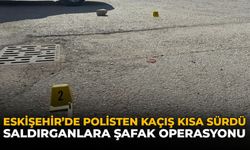 Eskişehir’de Polisten Kaçış Kısa Sürdü: Saldırganlara Şafak Operasyonu