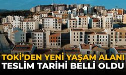 TOKİ’den Yeni Yaşam Alanı: Teslim Tarihi Belli Oldu