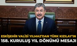 Eskişehir Valisi Yılmaz’dan Türk Kızılay’ın 158. Kuruluş Yıl Dönümü Mesajı