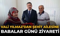 Vali Yılmaz’dan Şehit Ailesine Babalar Günü Ziyareti