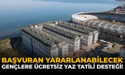 Başvuran Yararlanabilecek: Gençlere Ücretsiz Yaz Tatili Desteği